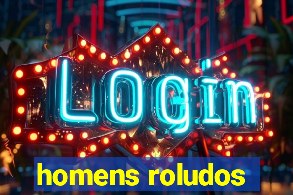 homens roludos